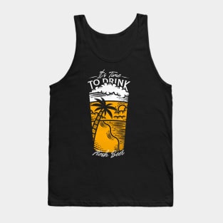 It's Time to Drink Fresh Beer Tank Top